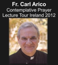 Fr. Carl Arico Contemplative Prayer Lecture Tour Ireland 2012