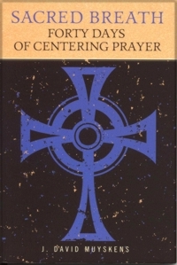 Sacred Breath, Forty Days of Centering Prayer
