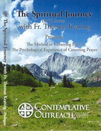 The Spiritual Journey Series: Prologue - The Method of Centering Prayer  and the