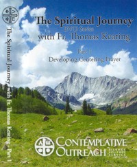 The Spiritual Journey Series: Part I - Developing Centering Prayer and the Spiri